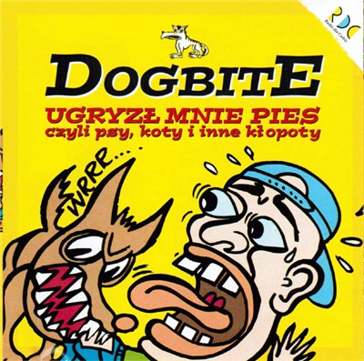 Dogbite - Ugryzł Mnie Pies Czyli Psy, Koty I Inne Kłopoty download mp3 flac