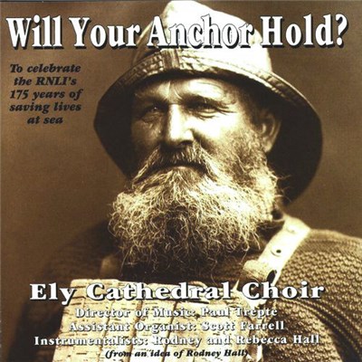 Ely Cathedral Choir, Paul Trepte, Scott Farrell , Rodney And Rebecca Hall - Will Your Anchor Hold? download mp3 flac