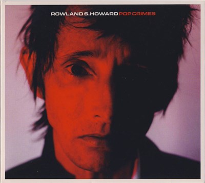 Rowland S. Howard - Pop Crimes download mp3 flac
