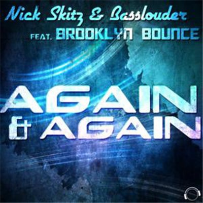 Nick Skitz & Basslouder feat. Brooklyn Bounce - Again & Again download mp3 flac