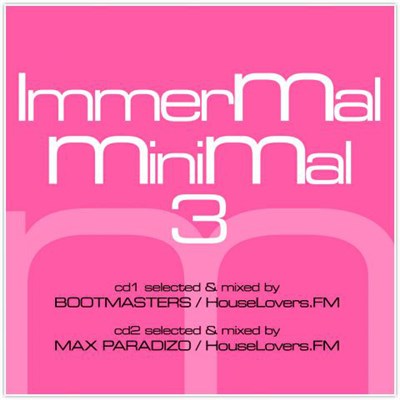 Bootmasters & Max Paradizo - ImmerMal MiniMal 3 download mp3 flac