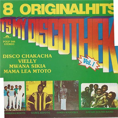 Mombasa Roots / Habel Kifoto / Simba Wanyika / Safari Sound Band - It's My Discothek Vol. 1 download mp3 flac