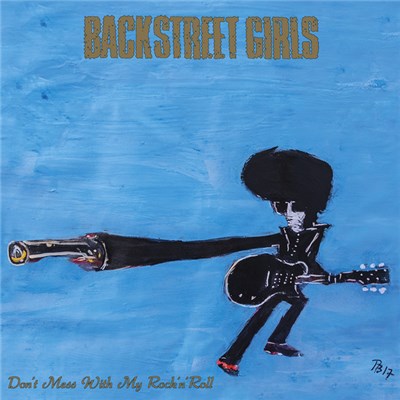 Backstreet Girls - Don't Mess With My Rock'n' Roll download mp3 flac
