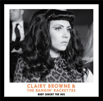 Clairy Browne & The Bangin' Rackettes - Baby Caught The Bus download mp3 flac