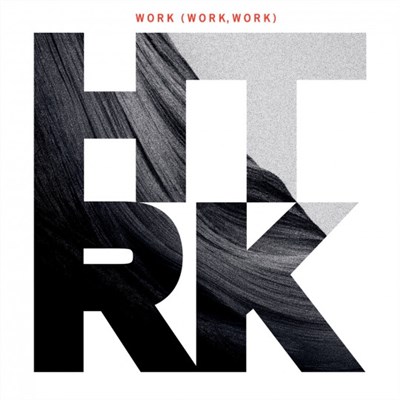 HTRK - Work (Work, Work) download mp3 flac