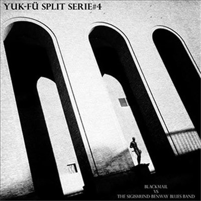 Blackmail , Sigismund Benway Blues Band - Yuk-Fü Split Serie#4 download mp3 flac