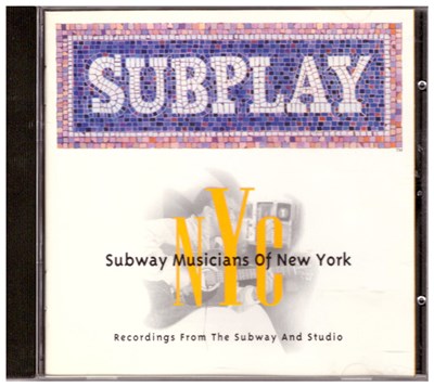 Various - Subplay · Subway Musicians Of New York · Recordings From The Subway And Studio download mp3 flac