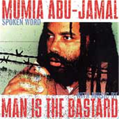 Mumia Abu-Jamal / Man Is The Bastard - Mumia Abu-Jamal Spoken Word With Music By Man Is The Bastard download mp3 flac