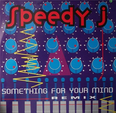 Speedy J - Something For Your Mind (Remix) download mp3 flac
