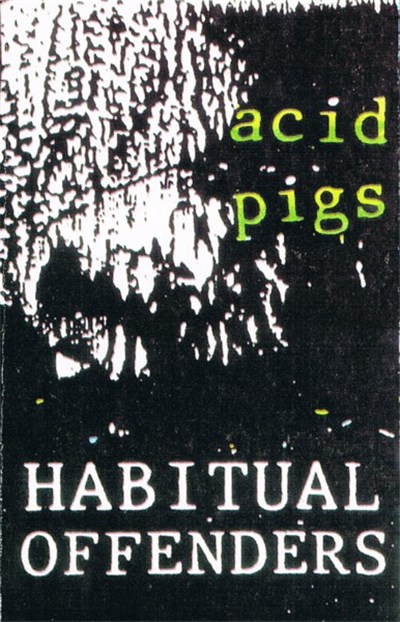 Acid Pigs - Habitual Offenders download mp3 flac
