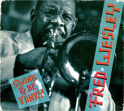 Fred Wesley - Swing & Be Funky download mp3 flac