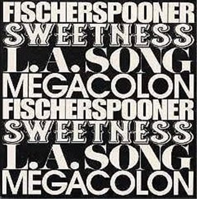 Fischerspooner - Sweetness / L.A. Song / Megacolon download mp3 flac