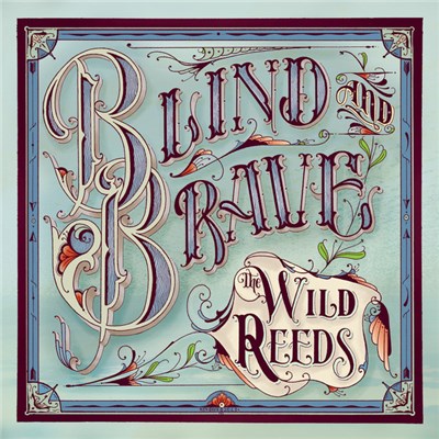 The Wild Reeds - Blind And Brave download mp3 flac