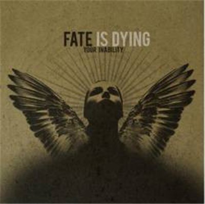 Fate Is Dying - Your Inability download mp3 flac