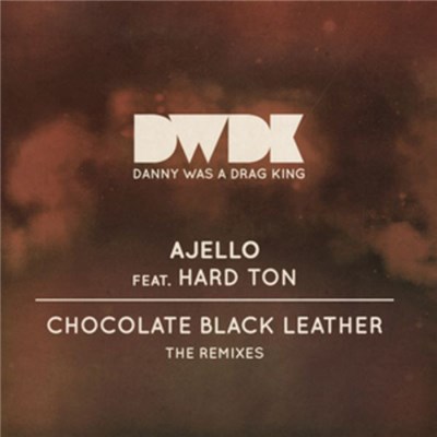 Ajello Feat. Hard Ton - Chocolate Black Leather (The Remixes) download mp3 flac
