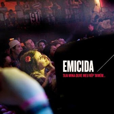 Emicida - Sua Mina Ouve Meu Rep Tambem... download mp3 flac