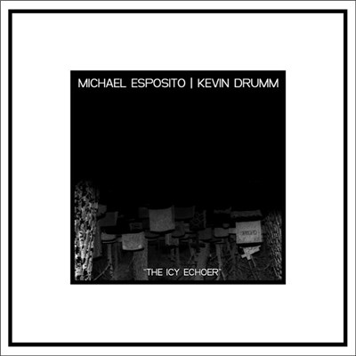 Michael Esposito | Kevin Drumm - The Icy Echoer download mp3 flac
