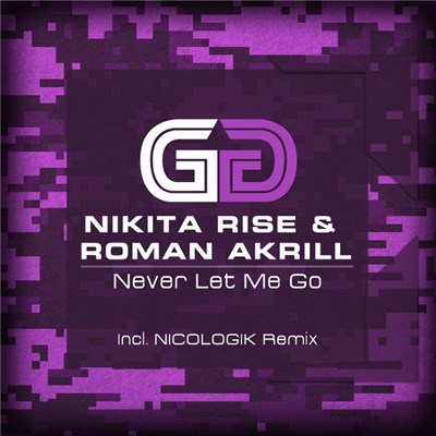 Nikita Rise & Roman Akrill - Never Let Me Go download mp3 flac