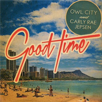 Owl City And Carly Rae Jepsen - Good Time download mp3 flac