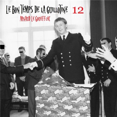 Arnaud Le Gouëfflec - Le Bon temps de la Guillotine 12 download mp3 flac