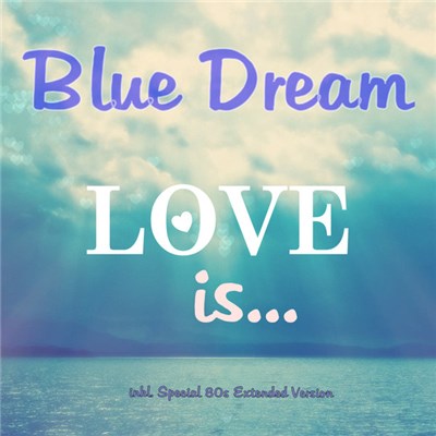 Blue Dream - Love Is download mp3 flac