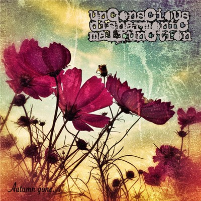 Unconscious Disharmonic Malfunction - Autumn Gone​.​.​.​.​. download mp3 flac