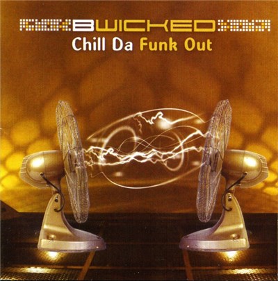 BWicked - Chill Da Funk Out download mp3 flac