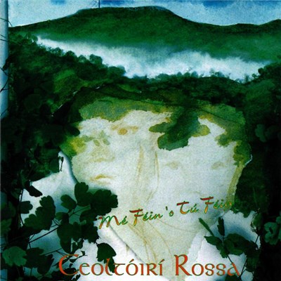 Ceoltóirí Rossa - Mé Féin's Tú Féin download mp3 flac