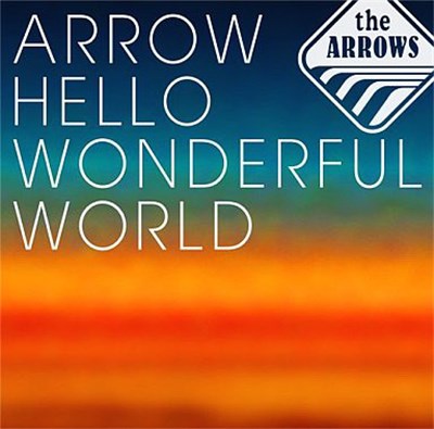 The Arrows - Arrow Hello Wonderful World download mp3 flac