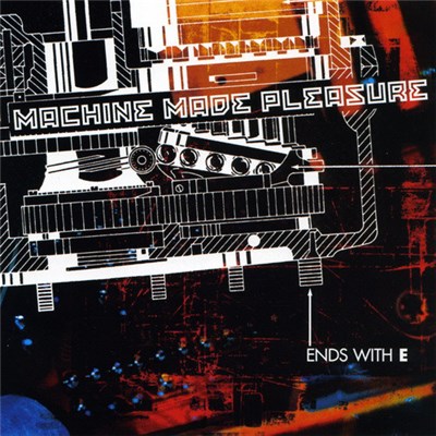 Machine Made Pleasure - Ends With E download mp3 flac