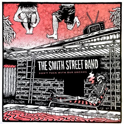 The Smith Street Band - Don't Fuck With Our Dreams download mp3 flac