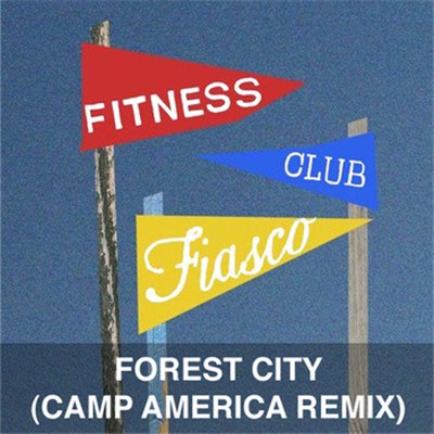 Fitness Club Fiasco - Forest City (Camp America Remix) download mp3 flac