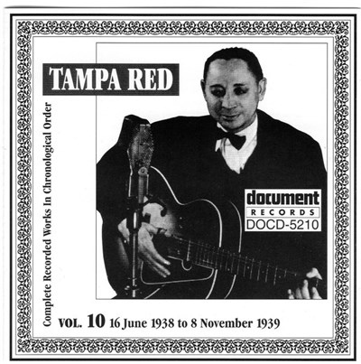 Tampa Red - Complete Recorded Works In Chronological Order Volume 10 (16 June 1938 To 8 November 1939) download mp3 flac