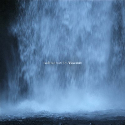 Eluvium - Isolatedmix 64 download mp3 flac