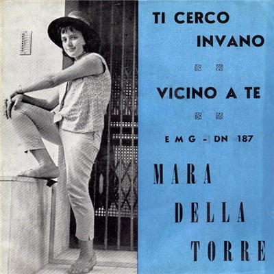 Mara Della Torre - Ti Cerco Invano / Vicino A Te download mp3 flac