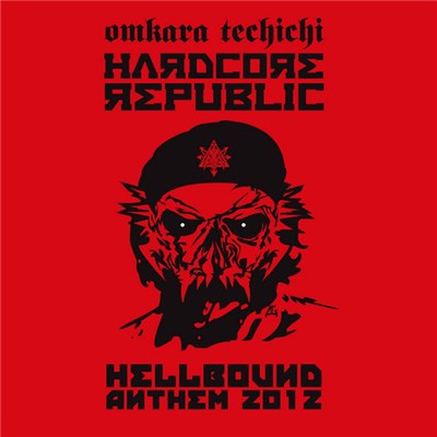 Omkara Techichi - Hardcore Republic (Hellbound Anthem 2012) download mp3 flac