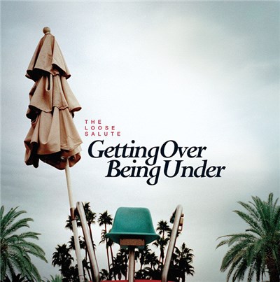The Loose Salute - Getting Over Being Under download mp3 flac