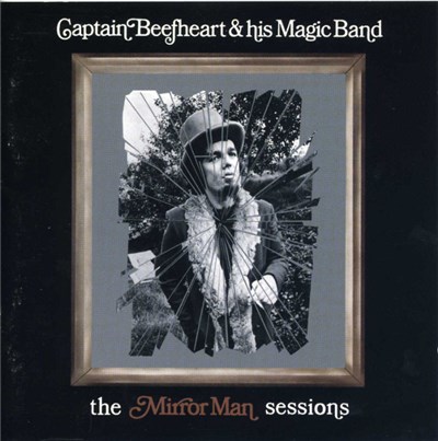 Captain Beefheart And His Magic Band - The Mirror Man Sessions download mp3 flac