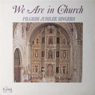 The Pilgrim Jubilee Singers - We Are In Church download mp3 flac