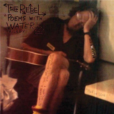 The Rebel - Poems With Water Trilogy download mp3 flac