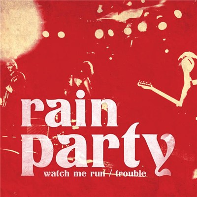 Rain Party - Watch Me Run / Trouble download mp3 flac