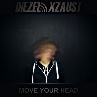 Diezel Xzaust - Move Your Head download mp3 flac