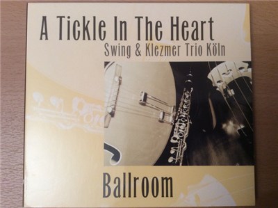 Swing & Klezmer Trio Köln - A Tickle In The Heart - Ballroom download mp3 flac