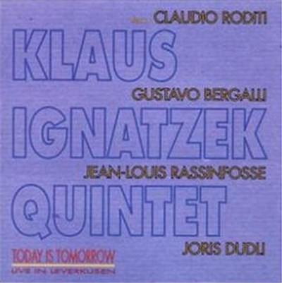 Klaus Ignatzek Quintet - Today Is Tomorrow download mp3 flac