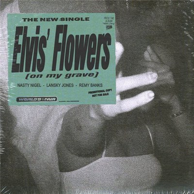 World's Fair Feat. Nasty Nigel, Lansky Jones & Remy Banks - Elvis’ Flowers (On My Grave) download mp3 flac