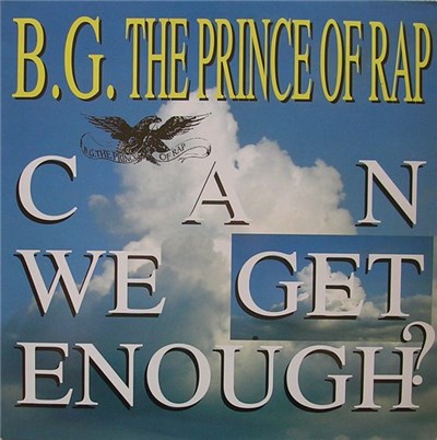 B.G. The Prince Of Rap - Can We Get Enough? download mp3 flac