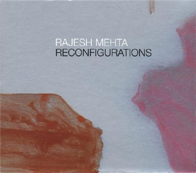 Rajesh Mehta - Reconfigurations download mp3 flac