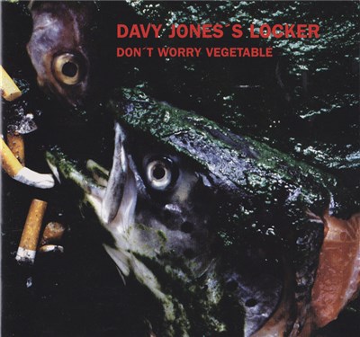 Davy Jones's Locker - Don't Worry Vegetable download mp3 flac
