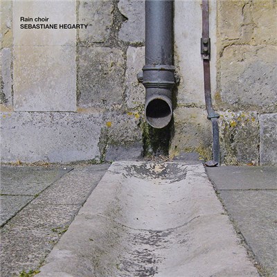 Sebastiane Hegarty - Rain Choir download mp3 flac