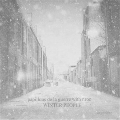 Papillons De La Guerre with r.roo - Winter People download mp3 flac